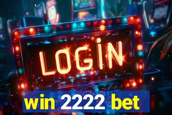 win 2222 bet